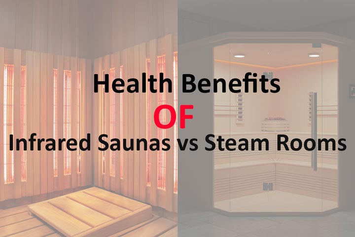 Health Benefits of Infrared Saunas vs Steam Rooms